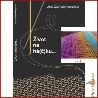 Život na há(č)ku + HÁČKOVANÝ ŠÁTEK od autorky - Jana Zwyrtek Hamplová
